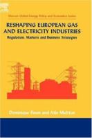 Reshaping European Gas and Electricity Industries 0080445500 Book Cover