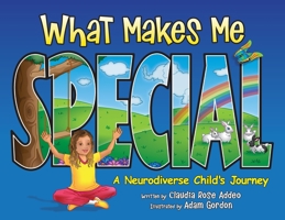 What Makes Me Special: A neurodiverse child's journey 1637611099 Book Cover