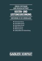 Kosten- und Leistungsrechnung: Einfuhrung in die Grundlagen 3409135529 Book Cover