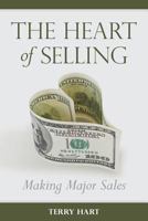 The Heart of Selling: Making Major Sales 1468197533 Book Cover