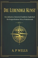 The Living Craft: An Inclusive, Historically-Founded Spellbook for the Intermediate Wiccan book 2 B0GPMP76XF Book Cover