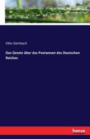 Das Gesetz Uber Das Postwesen Des Deutschen Reiches 3741116165 Book Cover