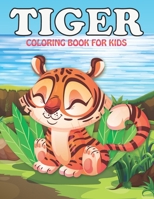 Tiger Coloring Book For Kids: An Tiger Coloring Book with Fun Easy , Amusement, Stress Relieving & much more For Kids, Men, Girls, Boys & Toddler B095LFLHF6 Book Cover