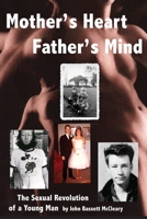 Mother's Heart, Father's Mind: The Sexual Revolution of a Young Man 0966868749 Book Cover