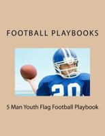 5 Man Youth Flag Football Playbook 1478225130 Book Cover