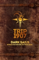 Trip 1907 (2nd Edition): Dark Sails B08SYKX5Z5 Book Cover