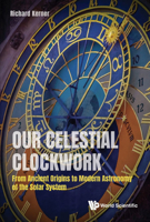Our Astronomical Clockwork: From Ancient Origins to Modern Astronomy of the Solar System 981121459X Book Cover