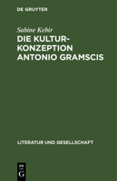 Die Kulturkonzeption Antonio Gramscis: Auf Dem Wege Zur Antifaschistischen Volksfront 3112472195 Book Cover