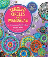 Tangled Circles and Mandalas: 52 Drawings to Finish and Color--Plus Design Guide and 30 Patterns for Tangling 1589239490 Book Cover