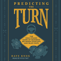 Predicting the Turn: The High Stakes Game of Business Between Startups and Blue Chips 1941688446 Book Cover