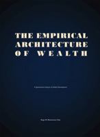 The Empirical Architecture of Wealth: A Quantitative Analysis of Global Development (The Institutional Architecture of Development) 1971413003 Book Cover