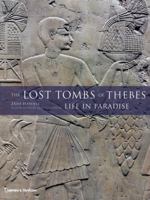 The Lost Tombs of Thebes: Ancient Egypt: Life in Paradise 0500051593 Book Cover