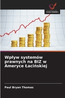 Wplyw systemów prawnych na BIZ w Ameryce Lacinskiej (Polish Edition) 6208778727 Book Cover