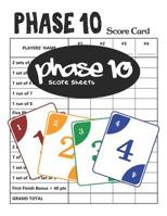 Phase 10 Score Sheets: 100 Phase 10 Score Cards * 8.5 x 11 Inches 1081927860 Book Cover