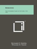 Berkshire: Two Hundred Years in Pictures, 1761-1961 1258211955 Book Cover