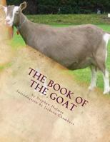 The Book of the Goat: Raising Goats Book 7 1530984939 Book Cover