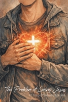 The Problem of Loving Jesus B0HKBWVWH5 Book Cover