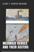 Mermaid Heroes and Their Sisters B098GT28J7 Book Cover