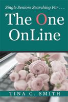 The One Online: Single Seniors Searching for . . . 1524584290 Book Cover
