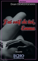 J'ai soif de toi, Emma (French Edition) 2381023828 Book Cover
