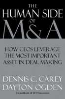 The Human Side of M & A: How CEOs Leverage the Most Important Asset in Deal Making 0195140966 Book Cover
