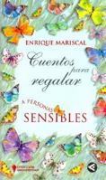 Cuentos Para Regalar a Personas Sensibles B08P8QK84Y Book Cover