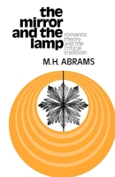 The Mirror and the Lamp: Romantic Theory and the Critical Tradition 0195014715 Book Cover
