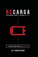 Recarga: Cuidado Con Llegar a 0% 1511526777 Book Cover