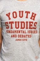 Youth Studies: Fundamental Issues and Debates 023036845X Book Cover