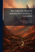 Record of North American geology for 1890: USGS Bulletin 91 1286109876 Book Cover