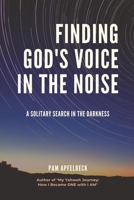FINDING GOD'S VOICE IN THE NOISE B0CHL9L8Y2 Book Cover