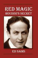 Red Magic: Houdini's Secret 150068435X Book Cover