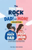 You Will Rock As a Dad! and You Will Rock As a Mom! Collection : The Expert Guide to First-Time Pregnancy and Everything New Parents Need to Know 196883530X Book Cover