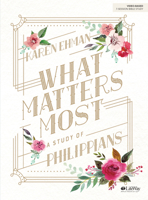 What Matters Most - Bible Study Book: A Study of Philippians 1415866929 Book Cover