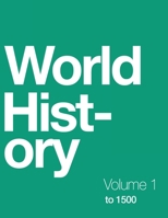 World History, Volume 1: to 1500 1739015584 Book Cover