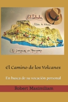 El Camino de los Volcanes: En busca de su vocación personal (Spanish Edition) 198998312X Book Cover