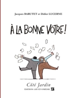 À la bonne vôtre ! 2373932369 Book Cover