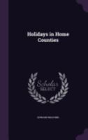 Holidays in Home Counties 116467482X Book Cover
