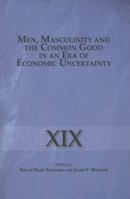 Men, Masculinity the Common Good in an Era of Economic Uncertainty 1931342350 Book Cover