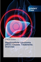 Hepatocellular carcinoma (HCC): Causes. Treatments. Overview 6206774619 Book Cover