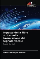 Impatto della fibra ottica nella trasmissione del segnale vocale: Raccolta di articoli 6203351857 Book Cover