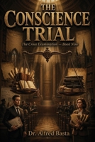 The Conscience Trial (The Cross Examination) B0H72VLXVC Book Cover