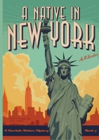 A Native in New York: A Charlotte Holmes Mystery 1326909010 Book Cover