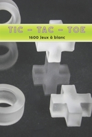 TIC-TAC-TOE 1600 Jeux à blanc: Mon livre de jeux pour on the road (French Edition) B0857BR1GB Book Cover