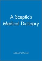 A Sceptic's Medical Dictioary 0727912046 Book Cover