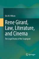 Rene Girard, Law, Literature, and Cinema: The Legal Drama of the Scapegoat 981971155X Book Cover
