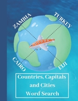 Countries, Capitals and Cities Word Search: Activity puzzle book for kids and adults with places in the world theme B088NXZCQ6 Book Cover