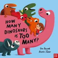 How Many Dinosaurs Is Too Many? 1839945516 Book Cover