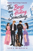 The Boys are Hiding Something: A Music-Driven Romantic Comedy of Fame, Secrets, and Falling in Love. (Summer Heartstrings Concerto) B0HDTSR2W7 Book Cover