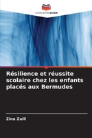 Résilience et réussite scolaire chez les enfants placés aux Bermudes (French Edition) 6207618416 Book Cover